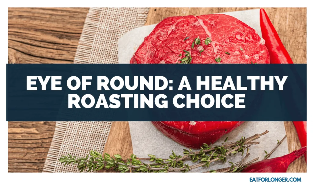 Eye of Round_ A Healthy Roasting Choice