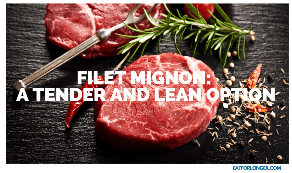 Filet Mignon_ A Tender and Lean Option