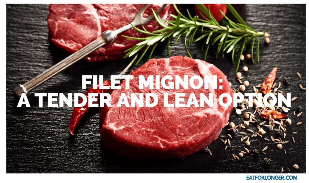 Filet Mignon_ A Tender and Lean Option