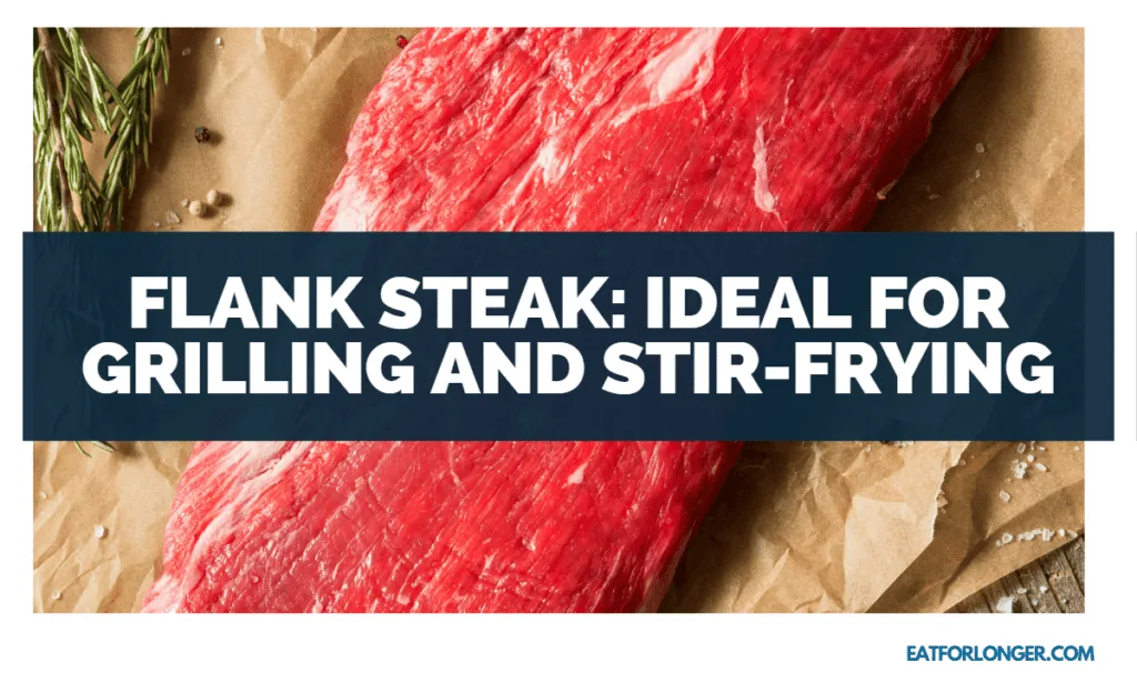 Flank Steak_ Ideal for Grilling and Stir-Frying
