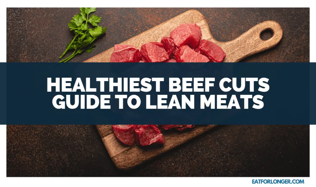 Healthiest Beef Cuts_ A Guide To Lean Meats