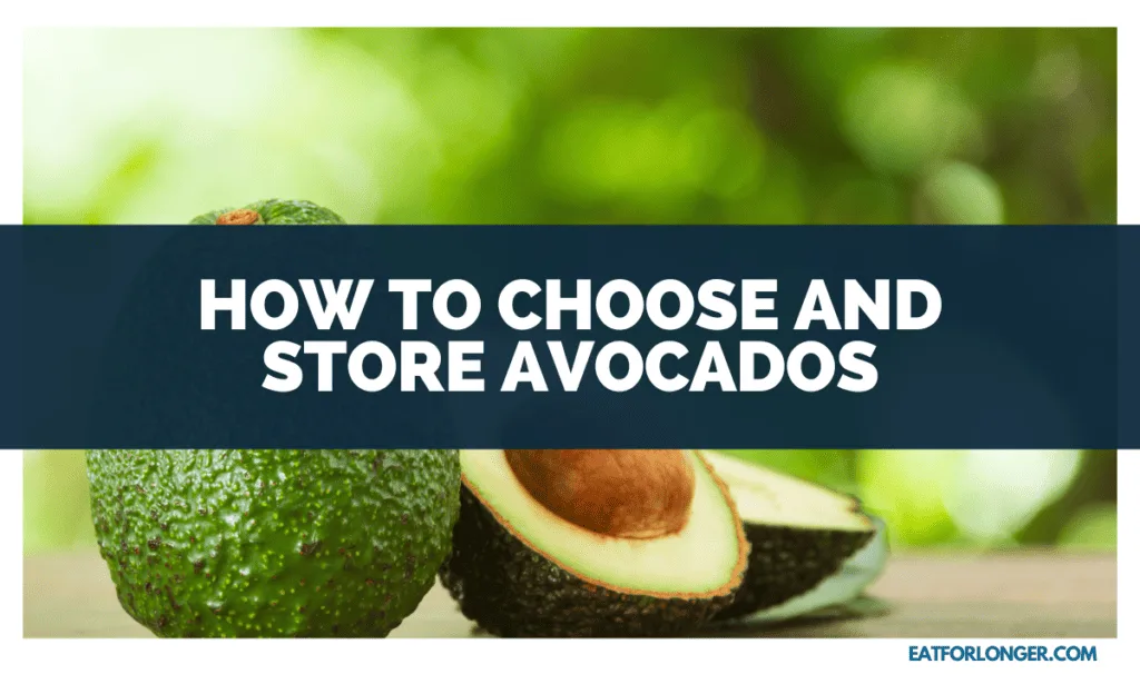 How to Choose and Store Avocados