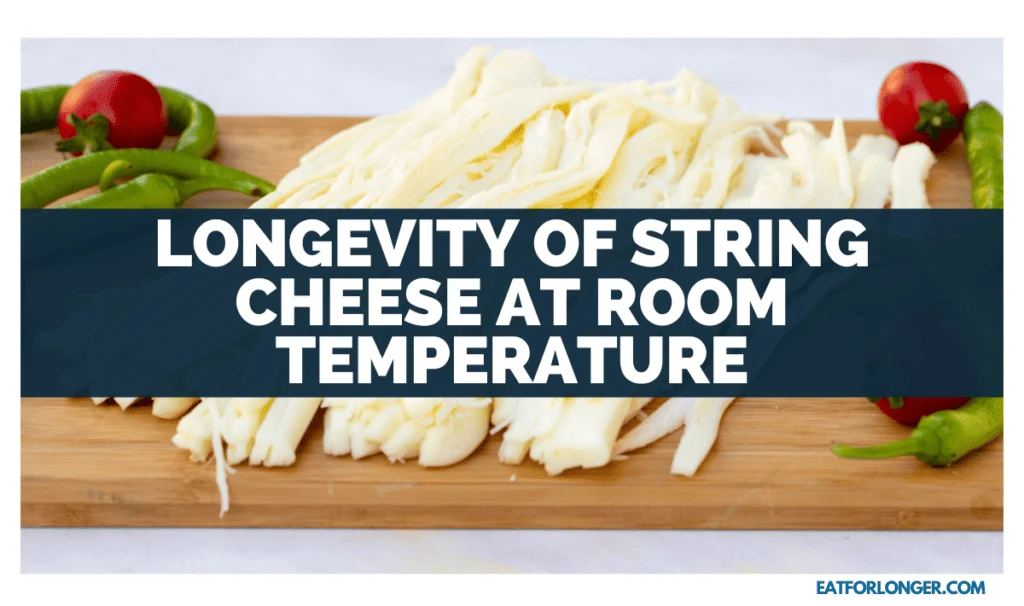 Longevity of String Cheese at Room Temperature