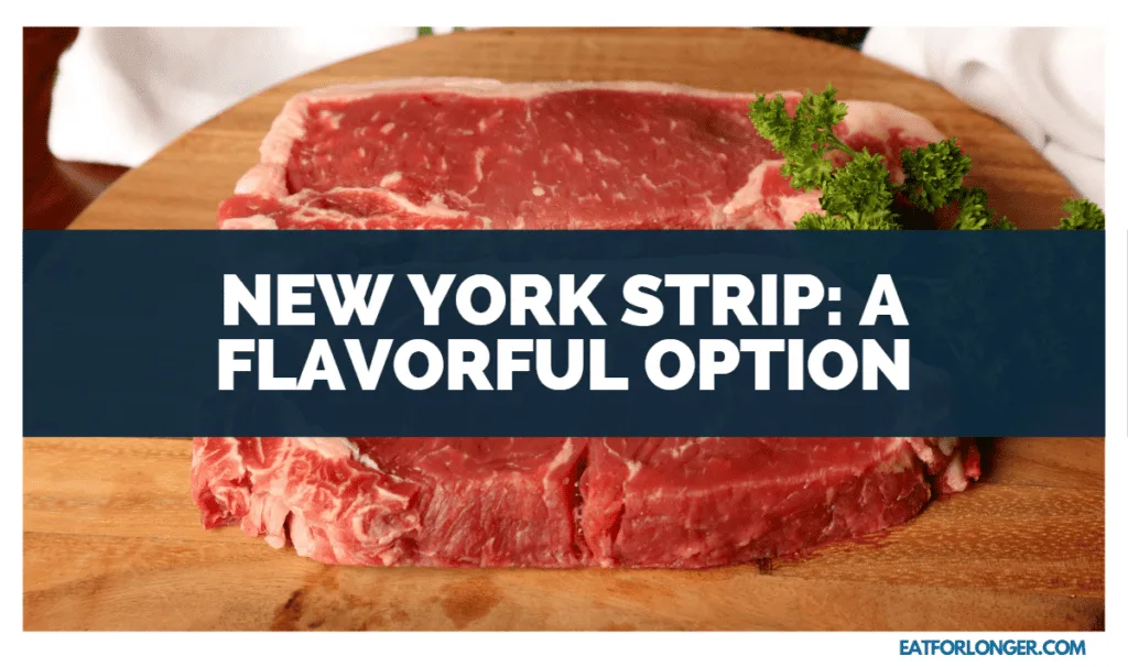 New York Strip_ A Flavorful Option