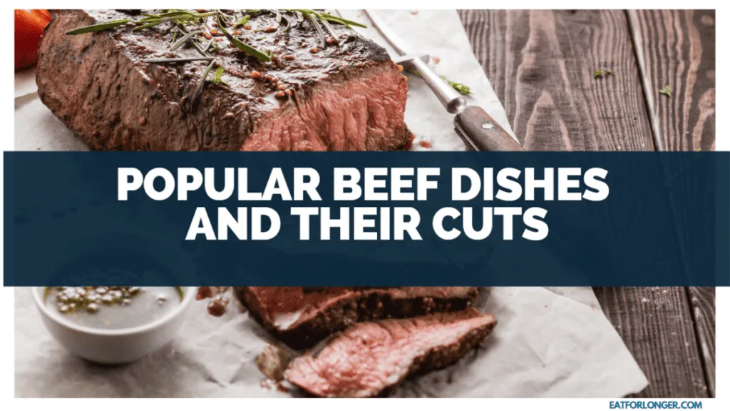 Popular Beef Dishes and Their Cuts