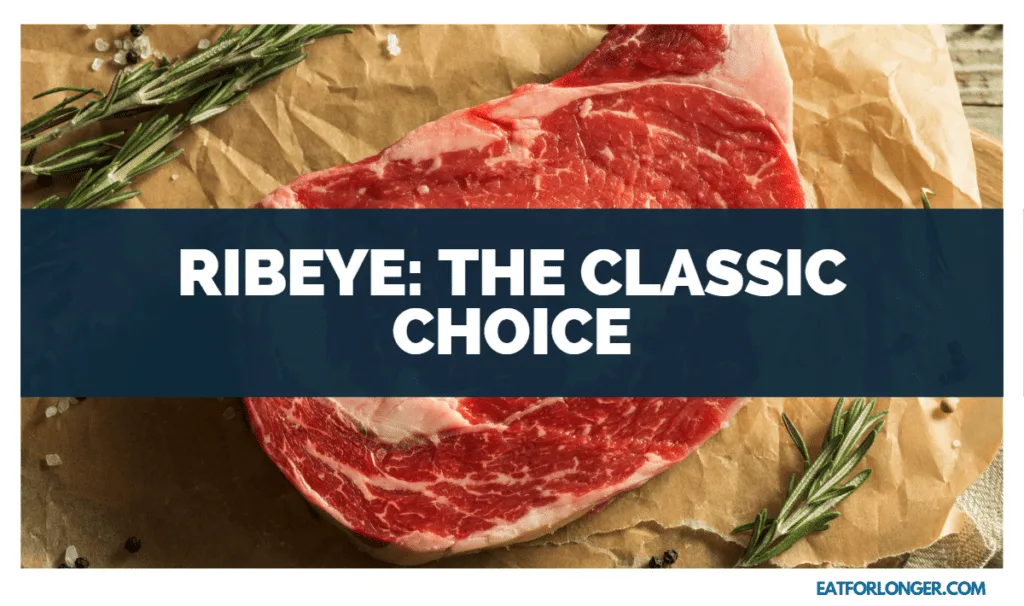 Ribeye the classic choice