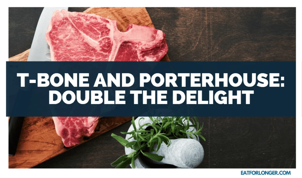 T-Bone and Porterhouse_ Double the Delight