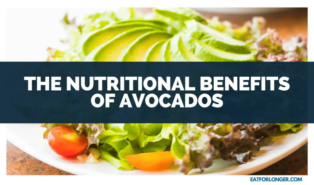 The Nutritional Benefits of Avocados