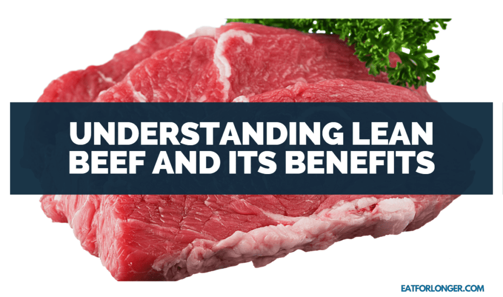 Understanding Lean Beef and Its Benefits