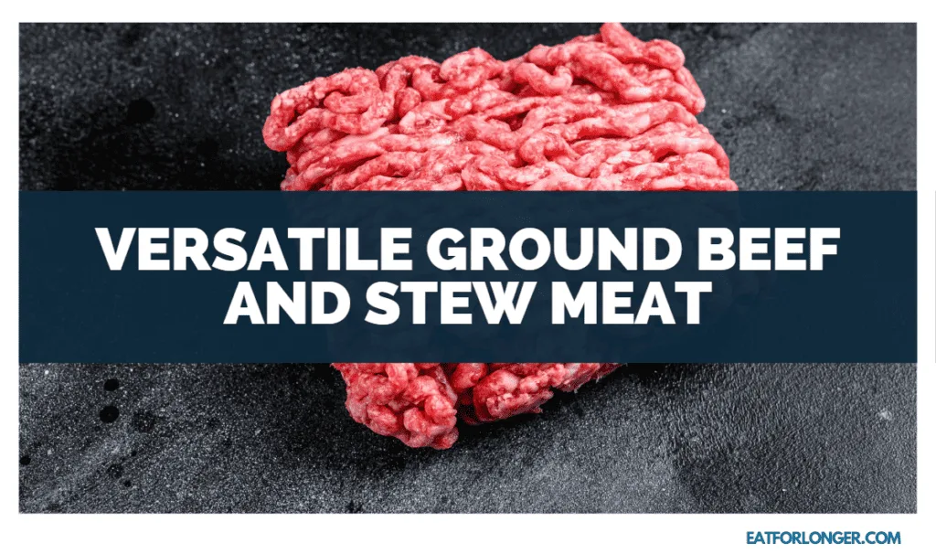 Versatile Ground Beef and Stew Meat