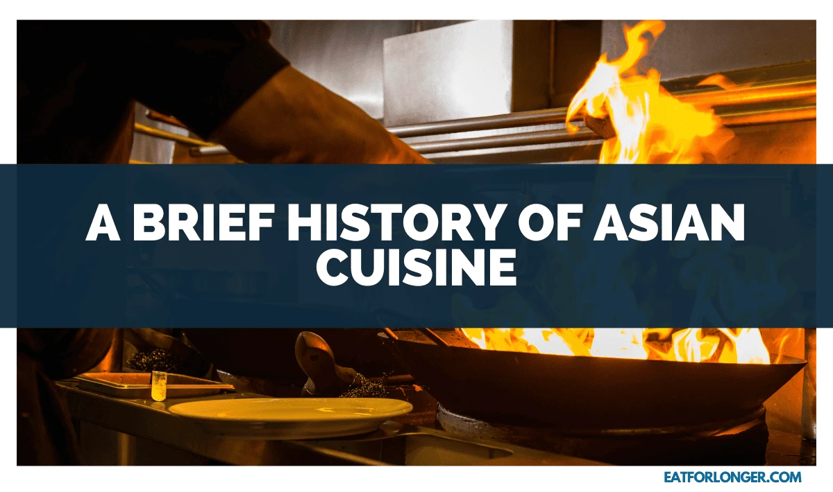 A Brief History of Asian Cuisine
