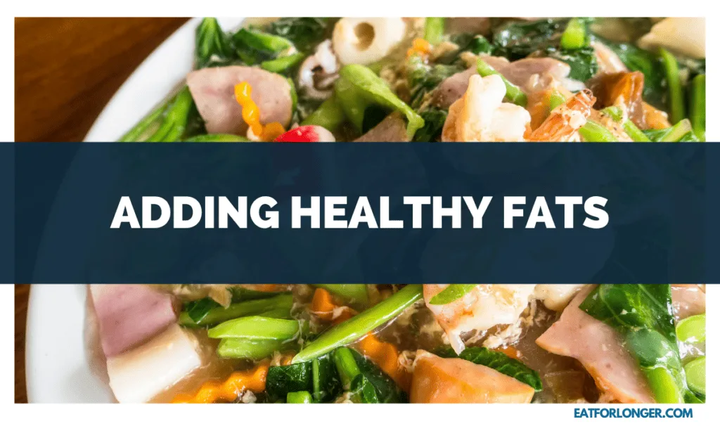 Adding Healthy Fats