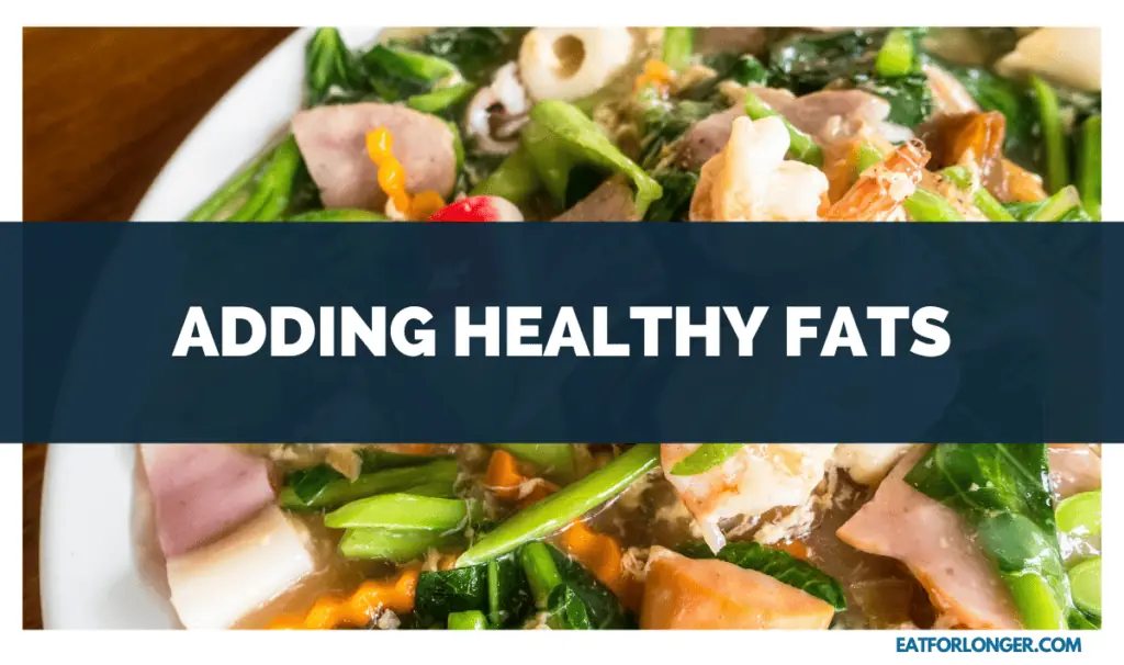 Adding Healthy Fats