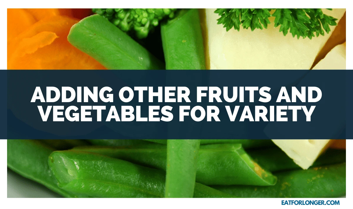 Adding Other Fruits and Vegetables for Variety