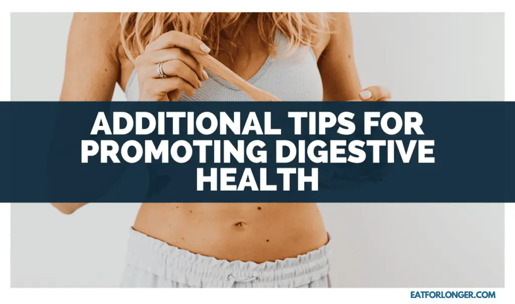 Additional Tips for Promoting Digestive Health
