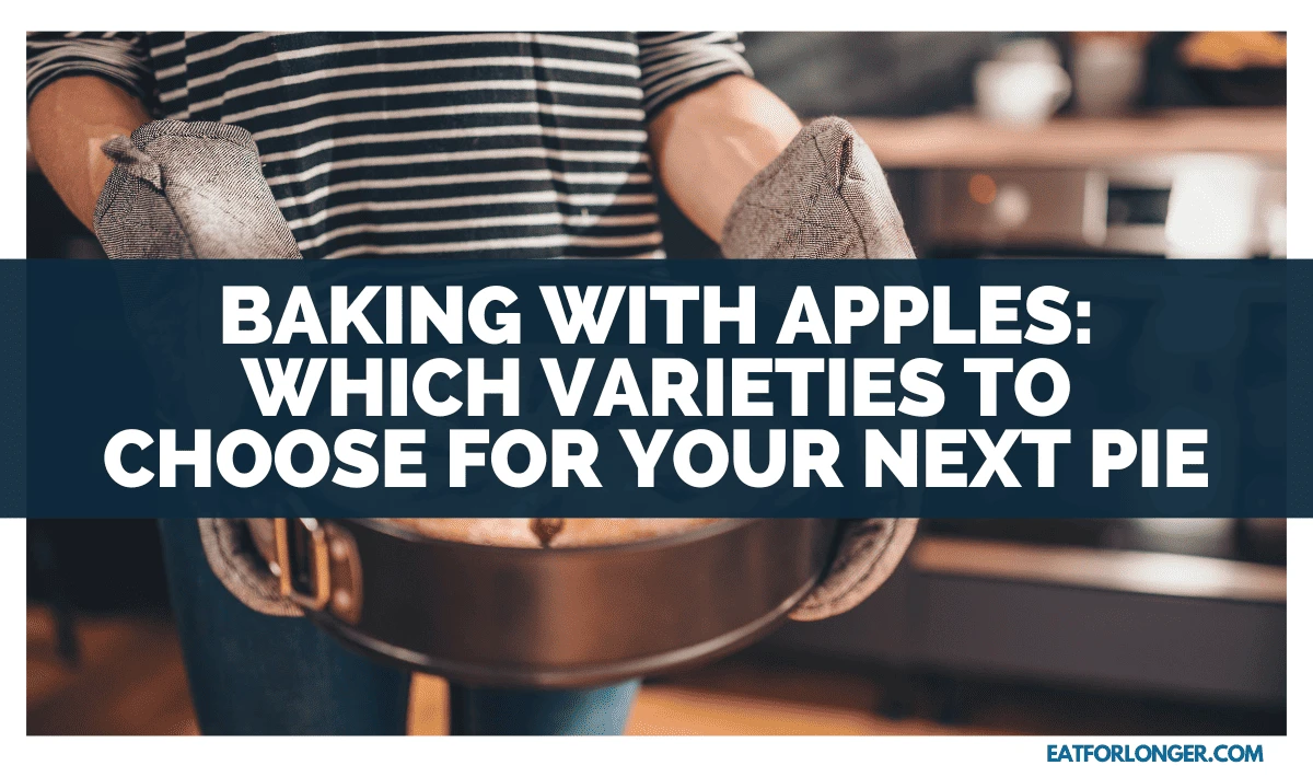 Baking With Apples_ Which Varieties To Choose For Your Next Pie