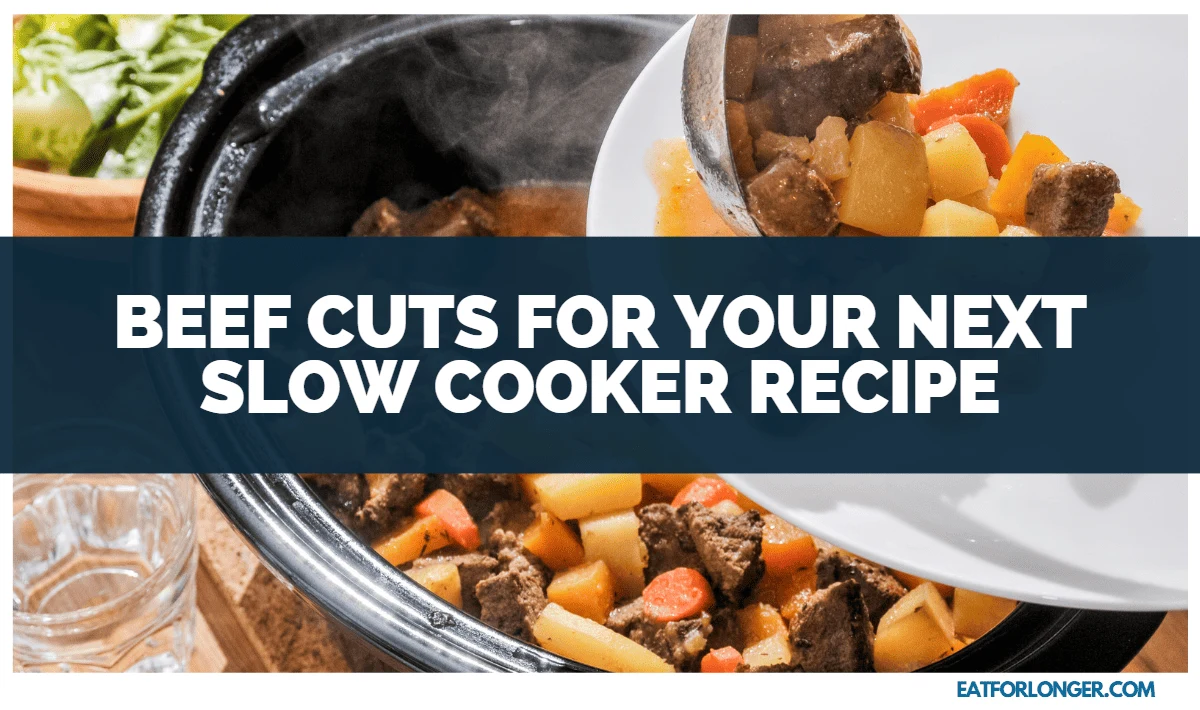 Beef Cuts For Your Next Slow Cooker Recipe