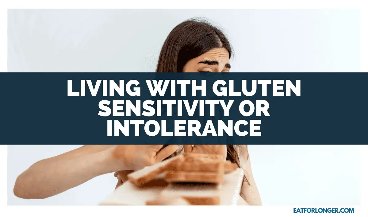 Living with Gluten Sensitivity or Intolerance