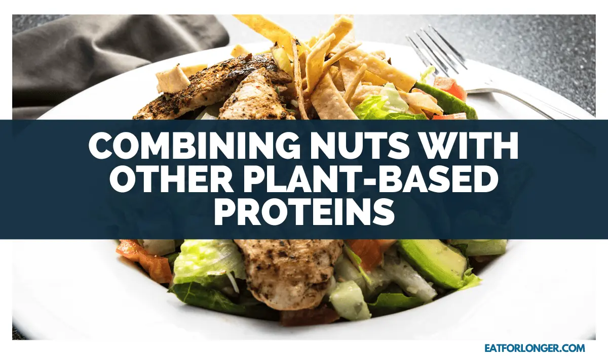 Combining Nuts with Other Plant-Based Proteins