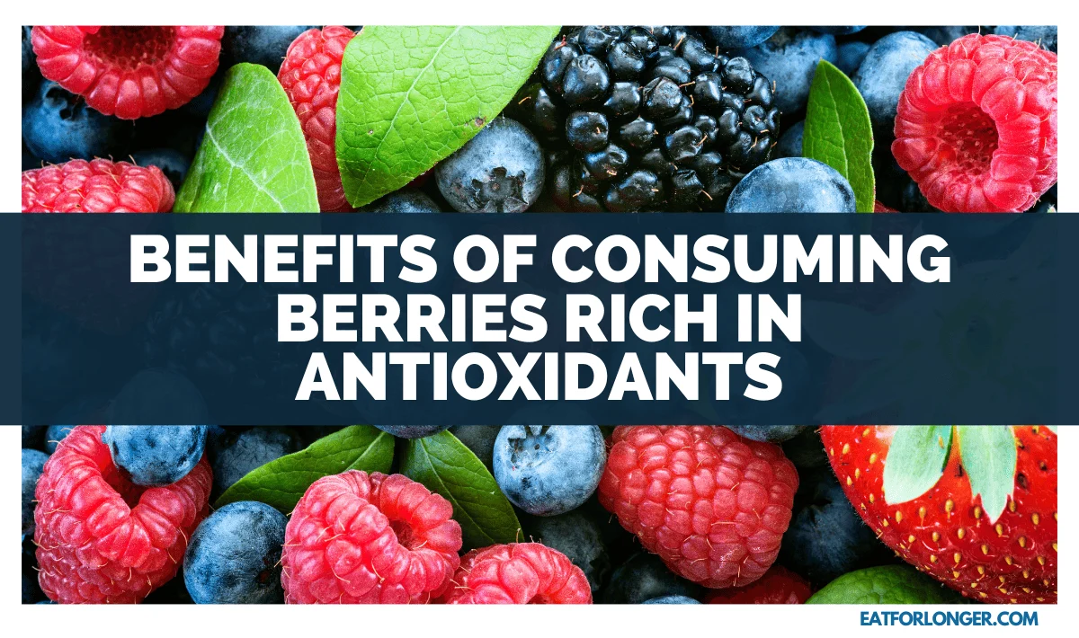 Benefits of Consuming Berries Rich in Antioxidants