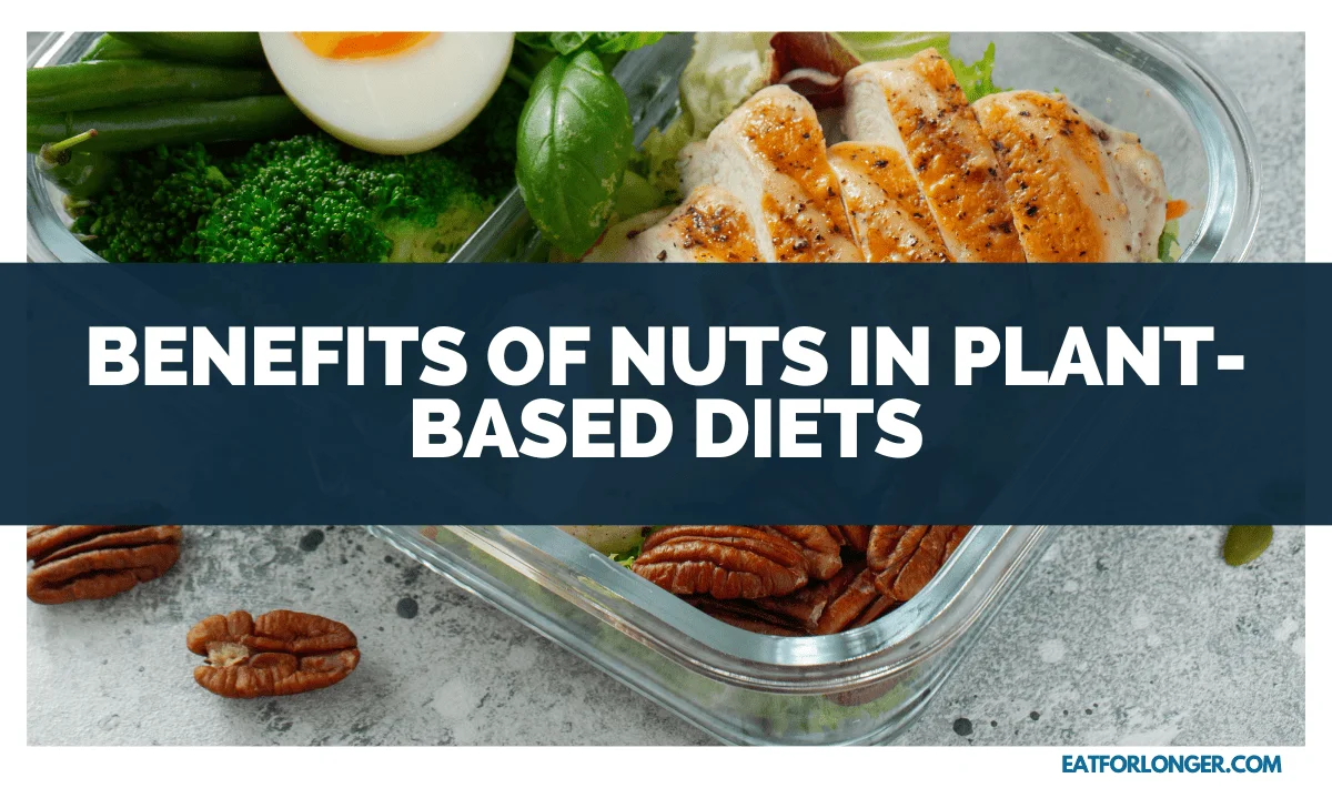 Benefits of Nuts in Plant-Based Diets