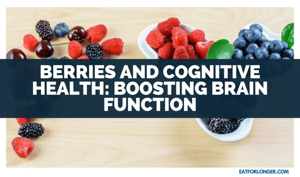 Berries And Cognitive Health_ Boosting Brain Function