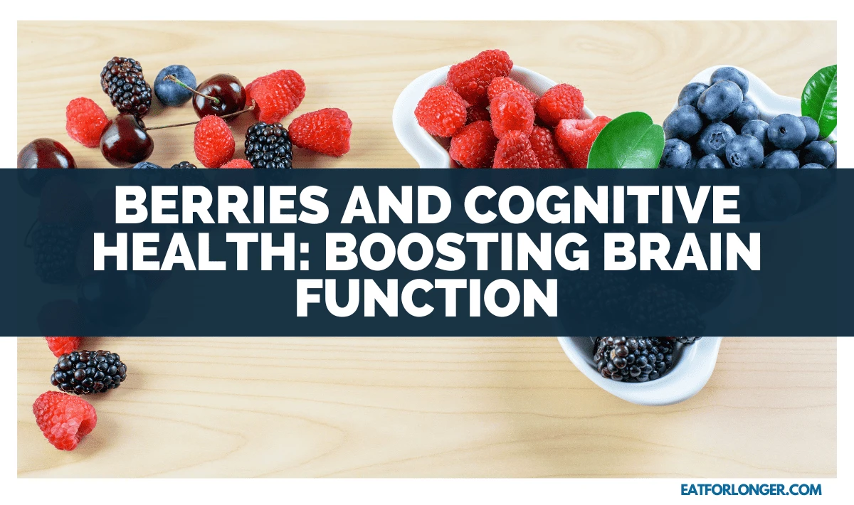 Berries And Cognitive Health_ Boosting Brain Function