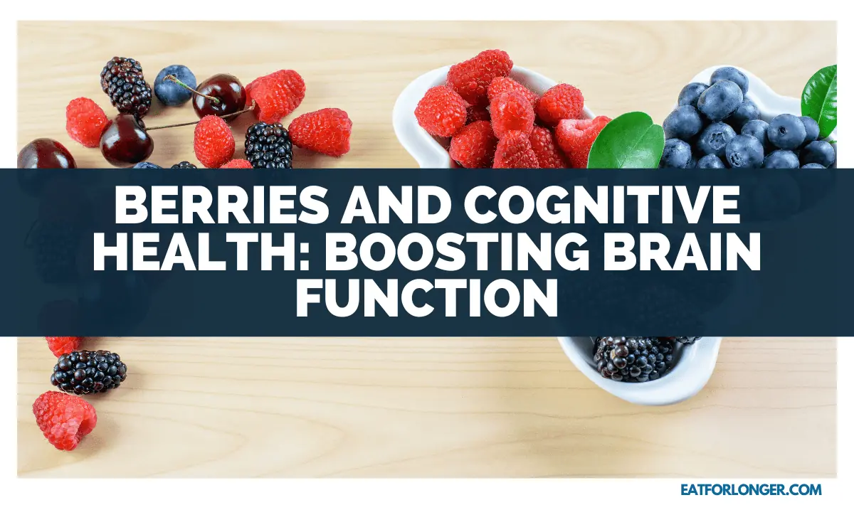 Berries And Cognitive Health_ Boosting Brain Function