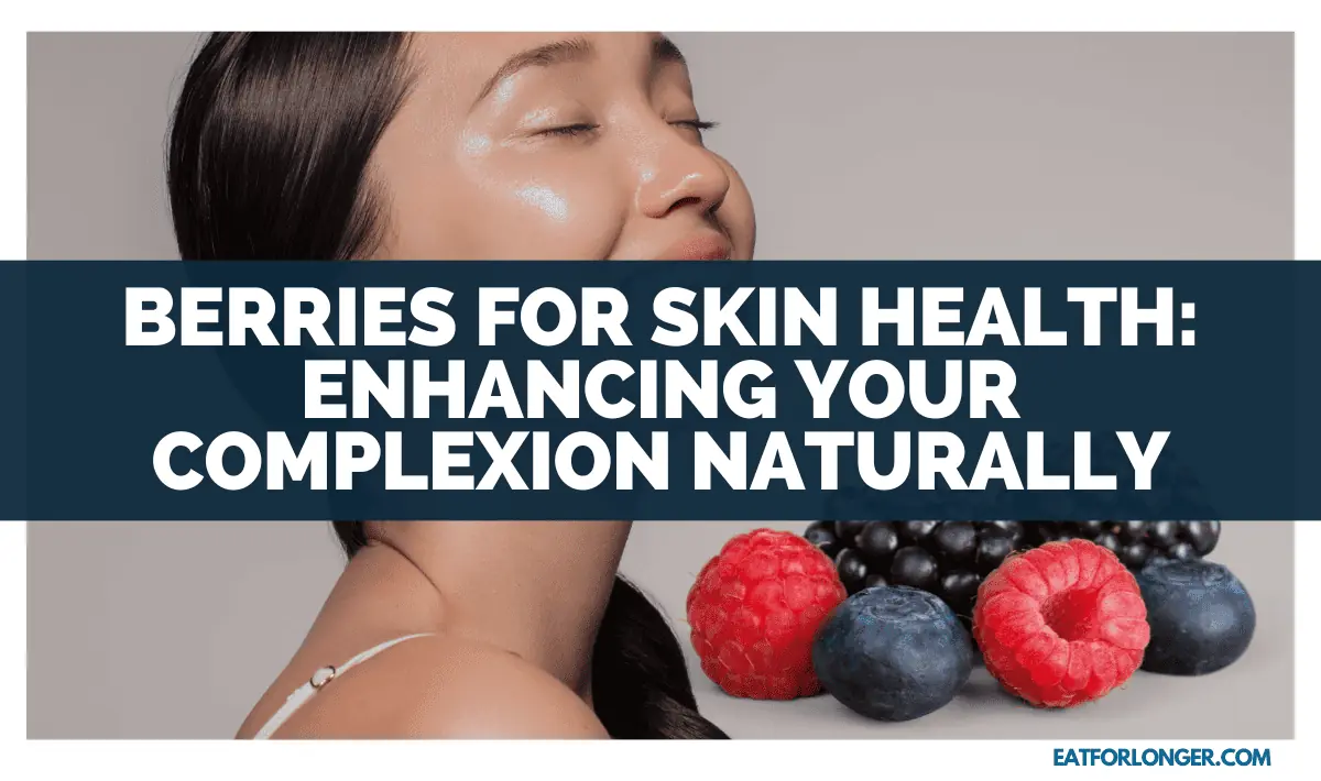 Berries For Skin Health_ Enhancing Your Complexion Naturally