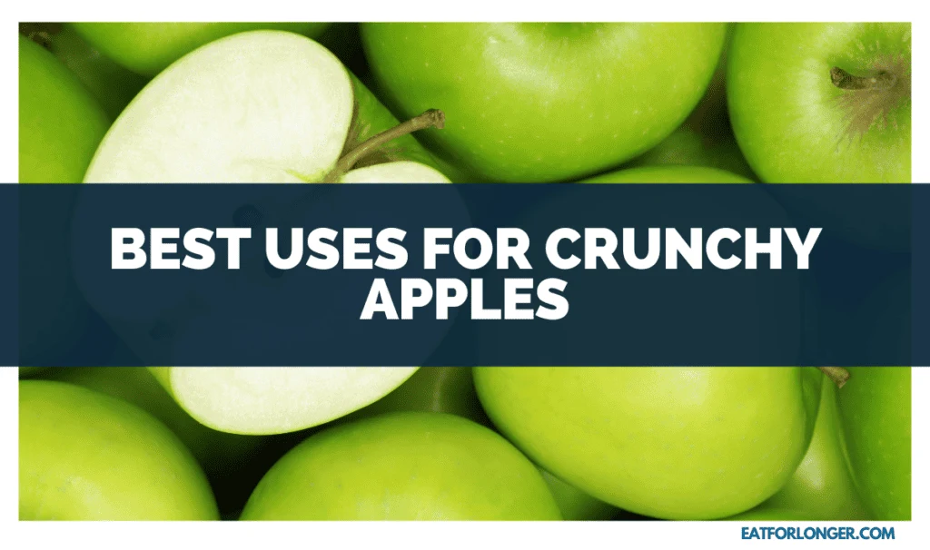 Best Uses for Crunchy Apples