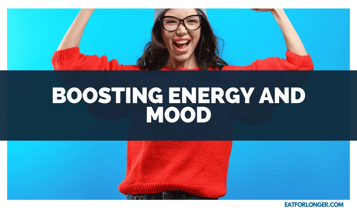 Boosting Energy and Mood