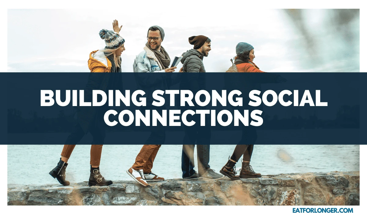 Building Strong Social Connections