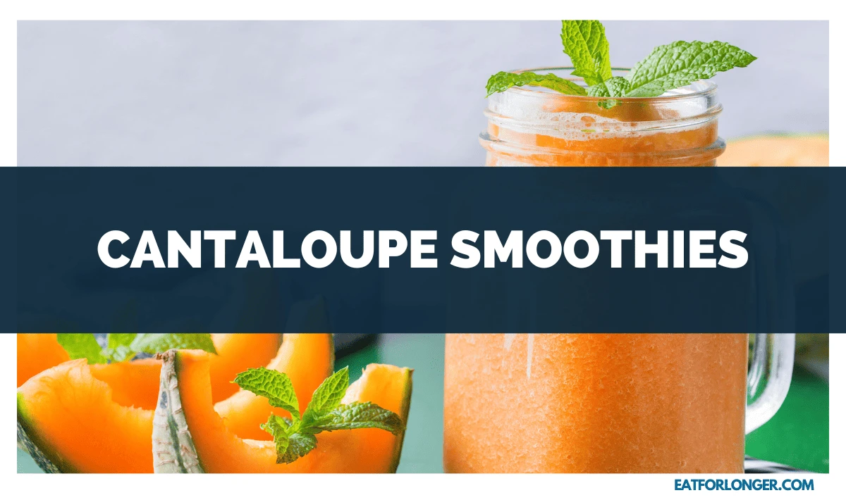 Cantaloupe Smoothies