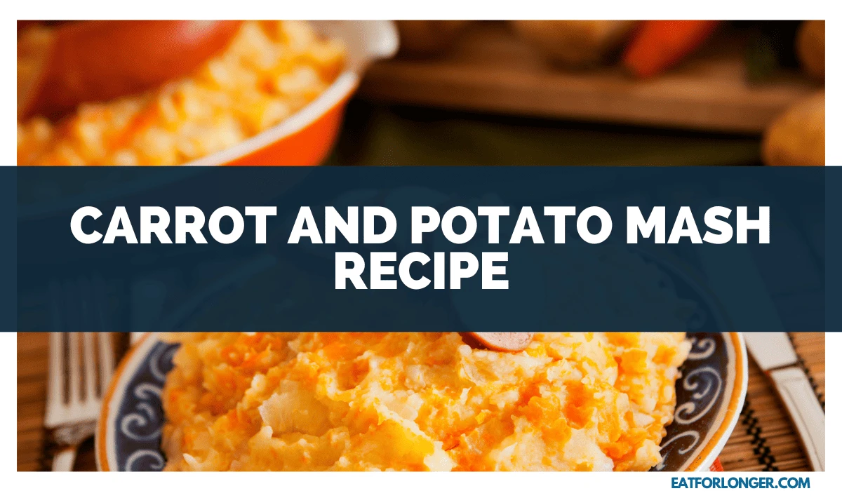 Carrot and Potato Mash Recipe