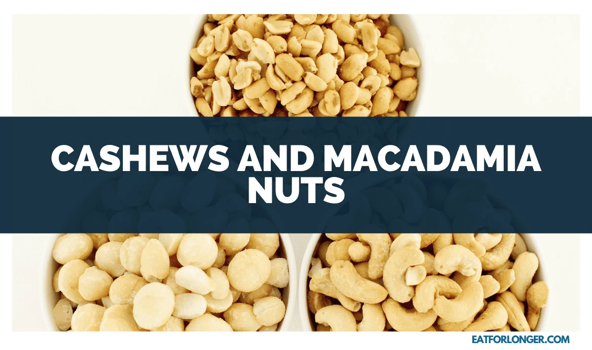 Cashews and Macadamia Nuts