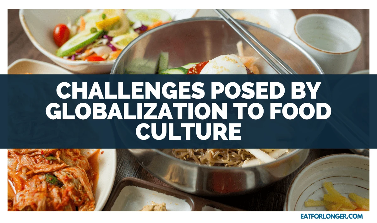 Challenges Posed by Globalization to Food Culture