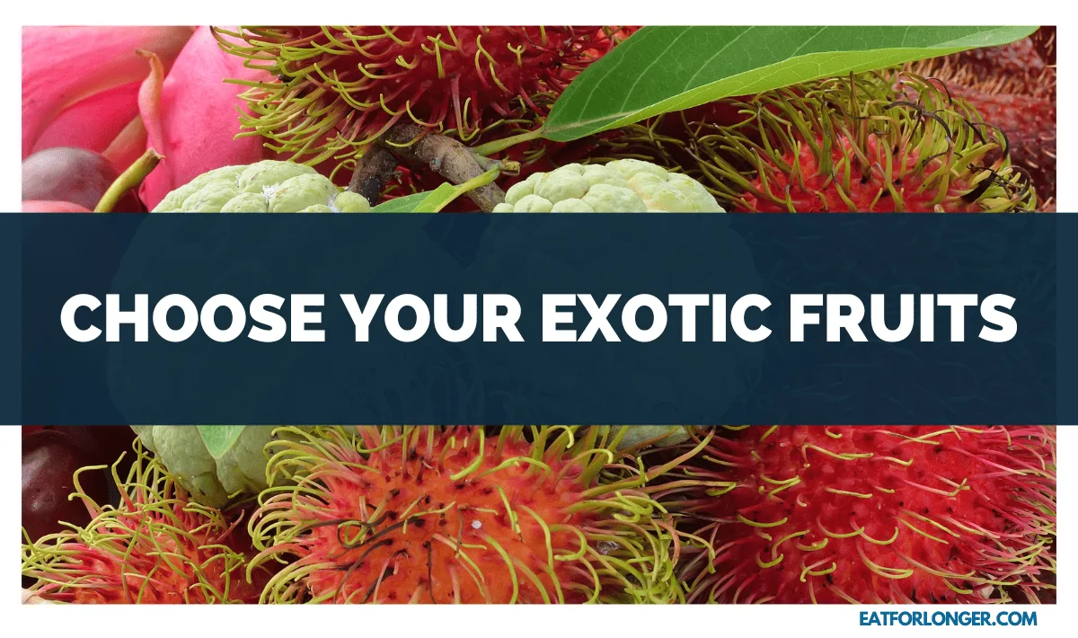 Choose Your Exotic Fruits