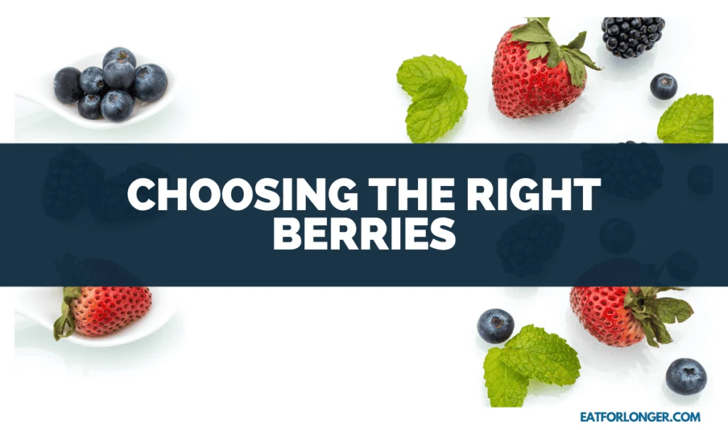Choosing the Right Berries