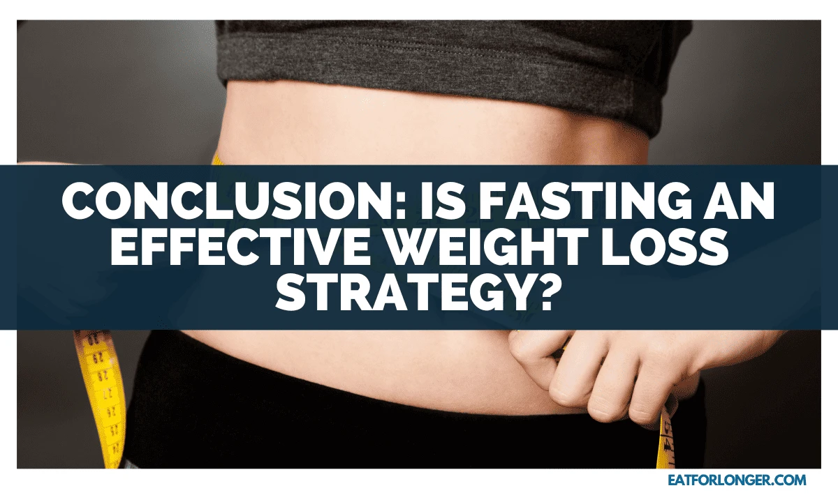 Conclusion_ Is Fasting an Effective Weight Loss Strategy
