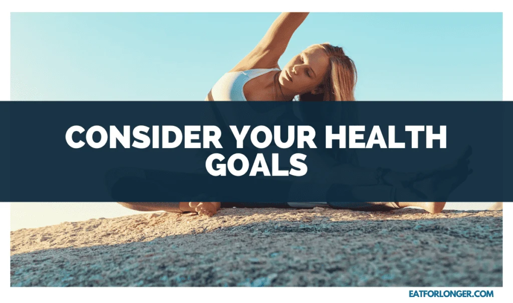 Consider Your Health Goals