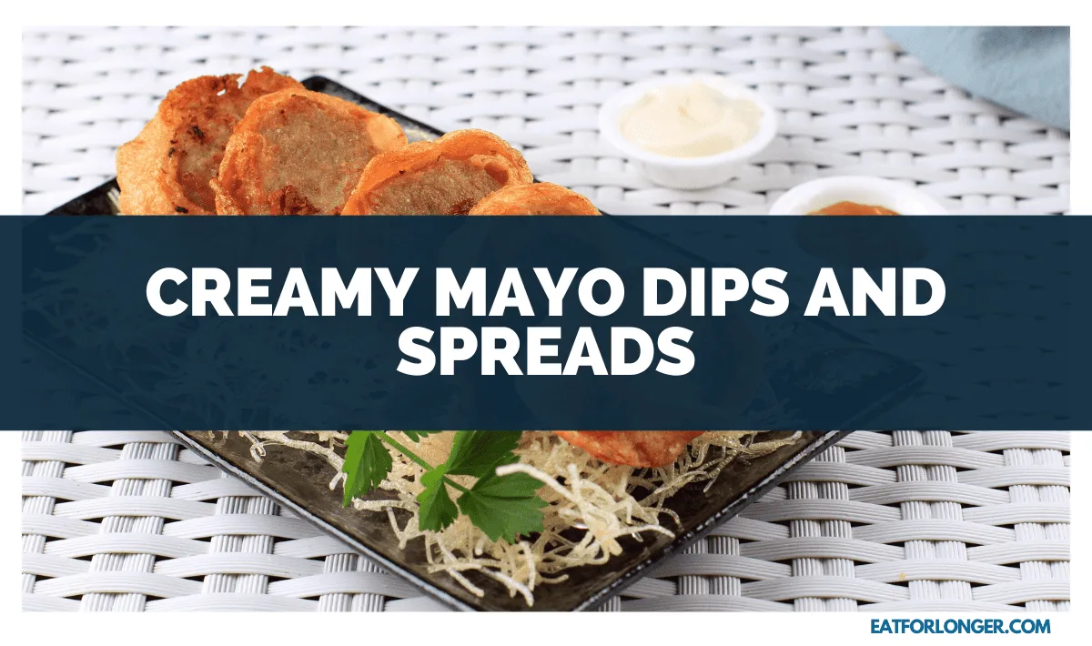 Creamy Mayo Dips and Spreads