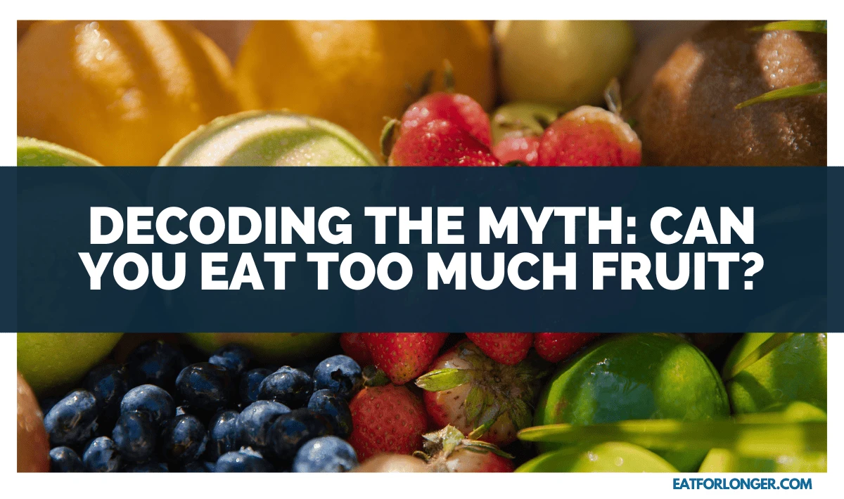 Decoding The Myth_ Can You Eat Too Much Fruit