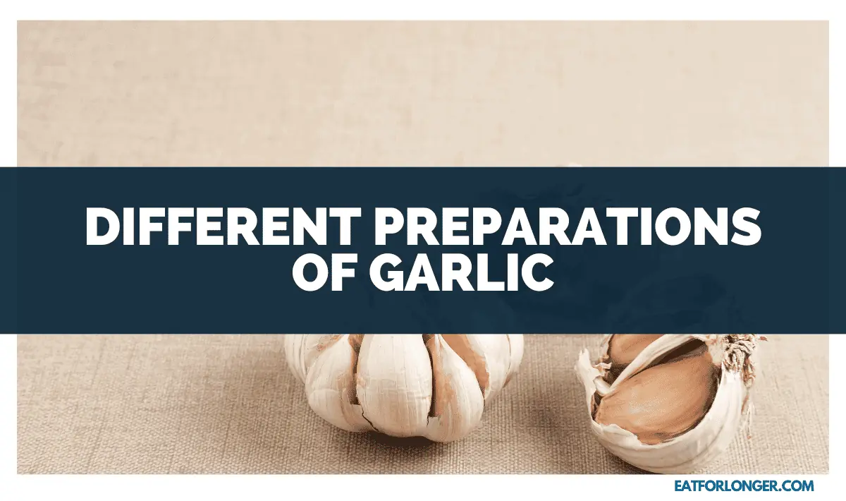 Different Preparations of Garlic