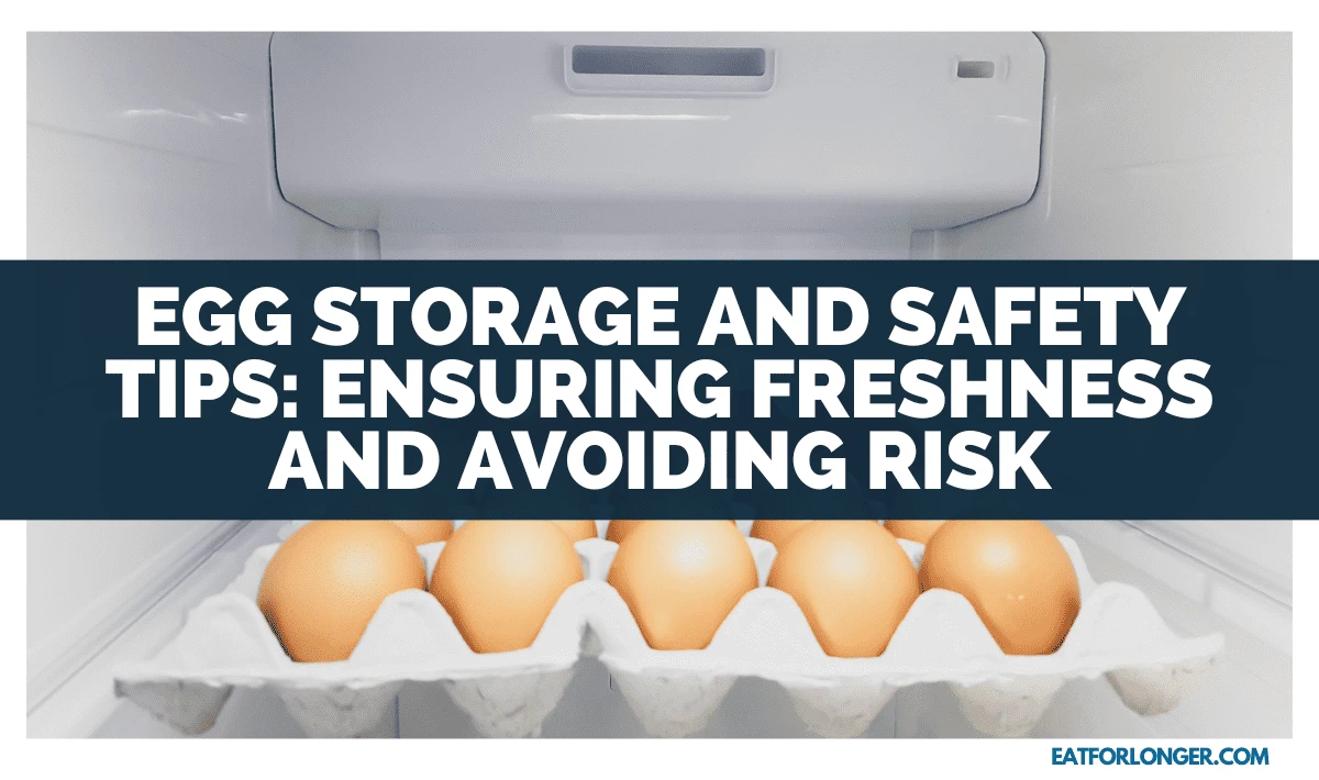 Egg Storage And Safety Tips_ Ensuring Freshness And Avoiding Risk
