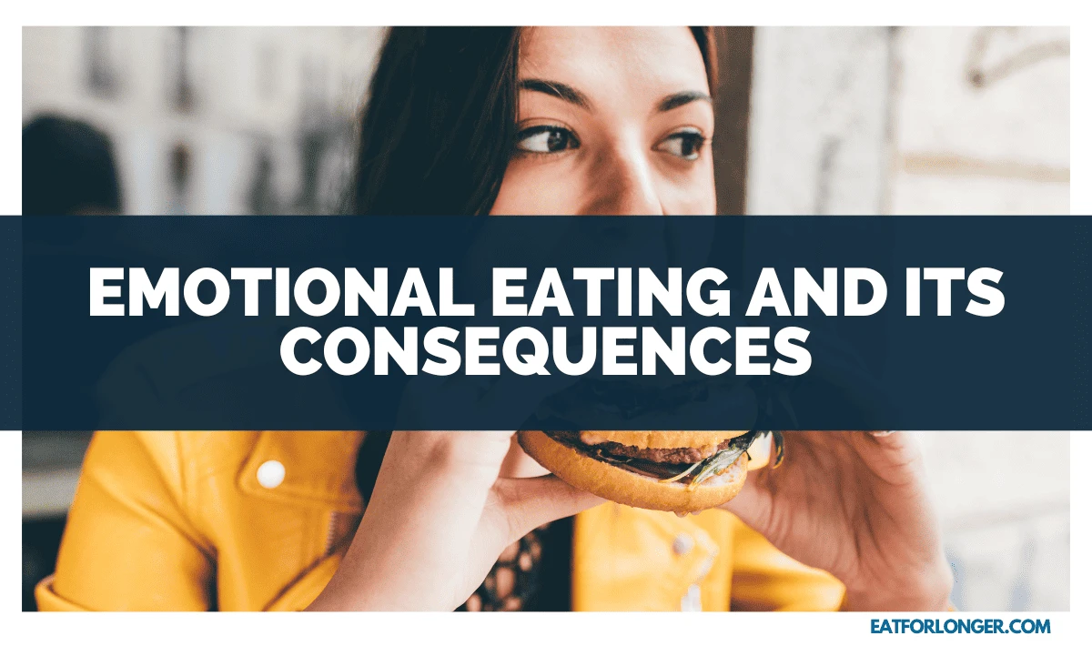 Emotional Eating and Its Consequences
