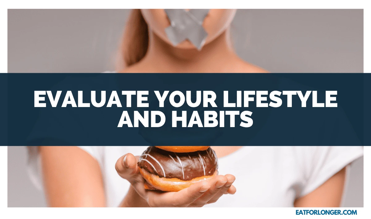 Evaluate Your Lifestyle and Habits