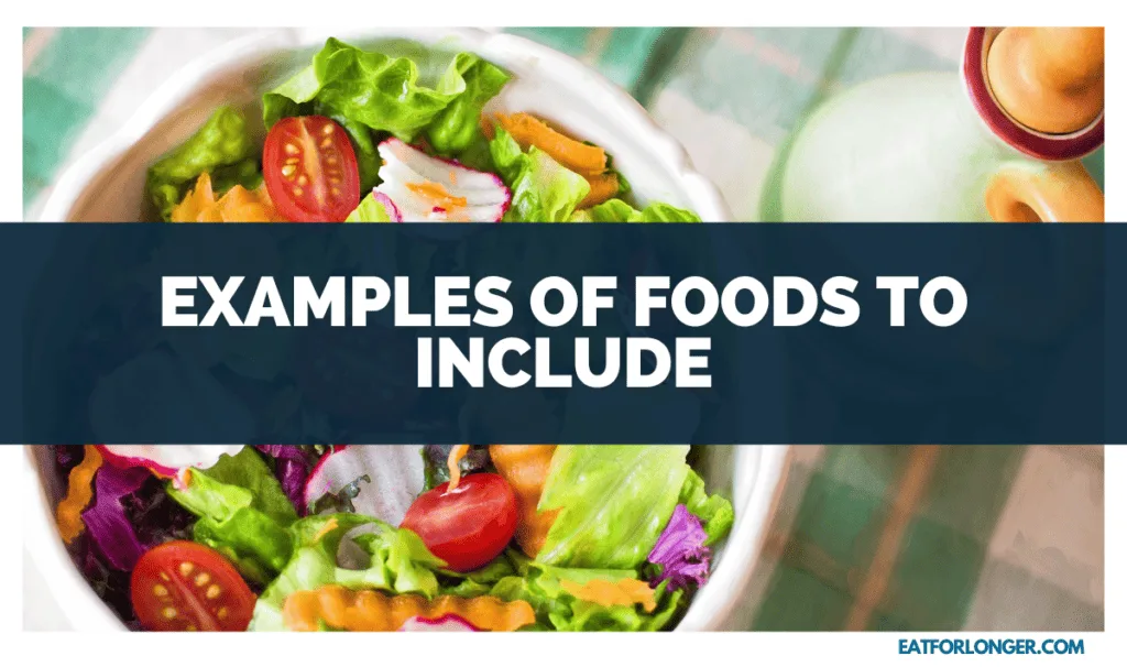 Examples of foods to include
