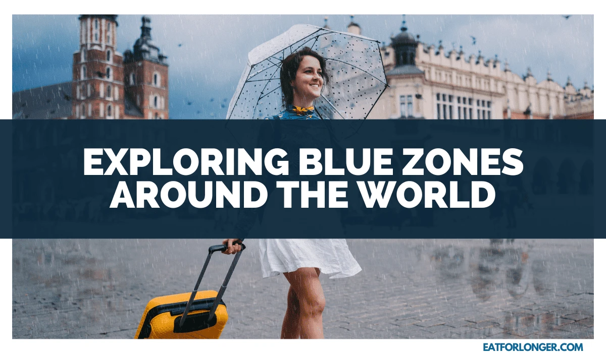 Exploring Blue Zones Around the World