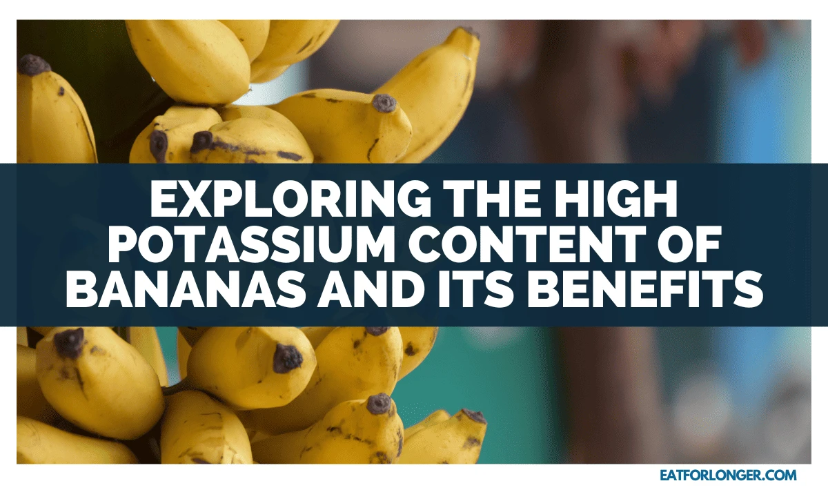 Exploring The High Potassium Content Of Bananas And Its Benefits