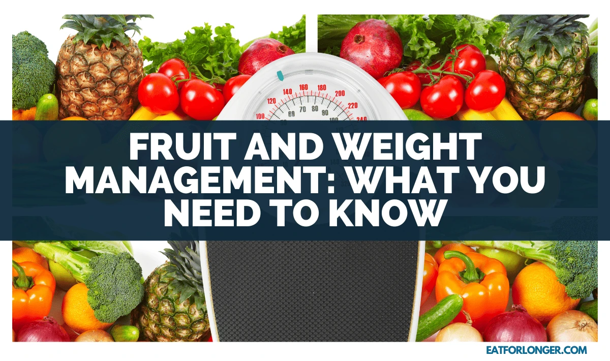 Fruit And Weight Management_ What You Need To Know